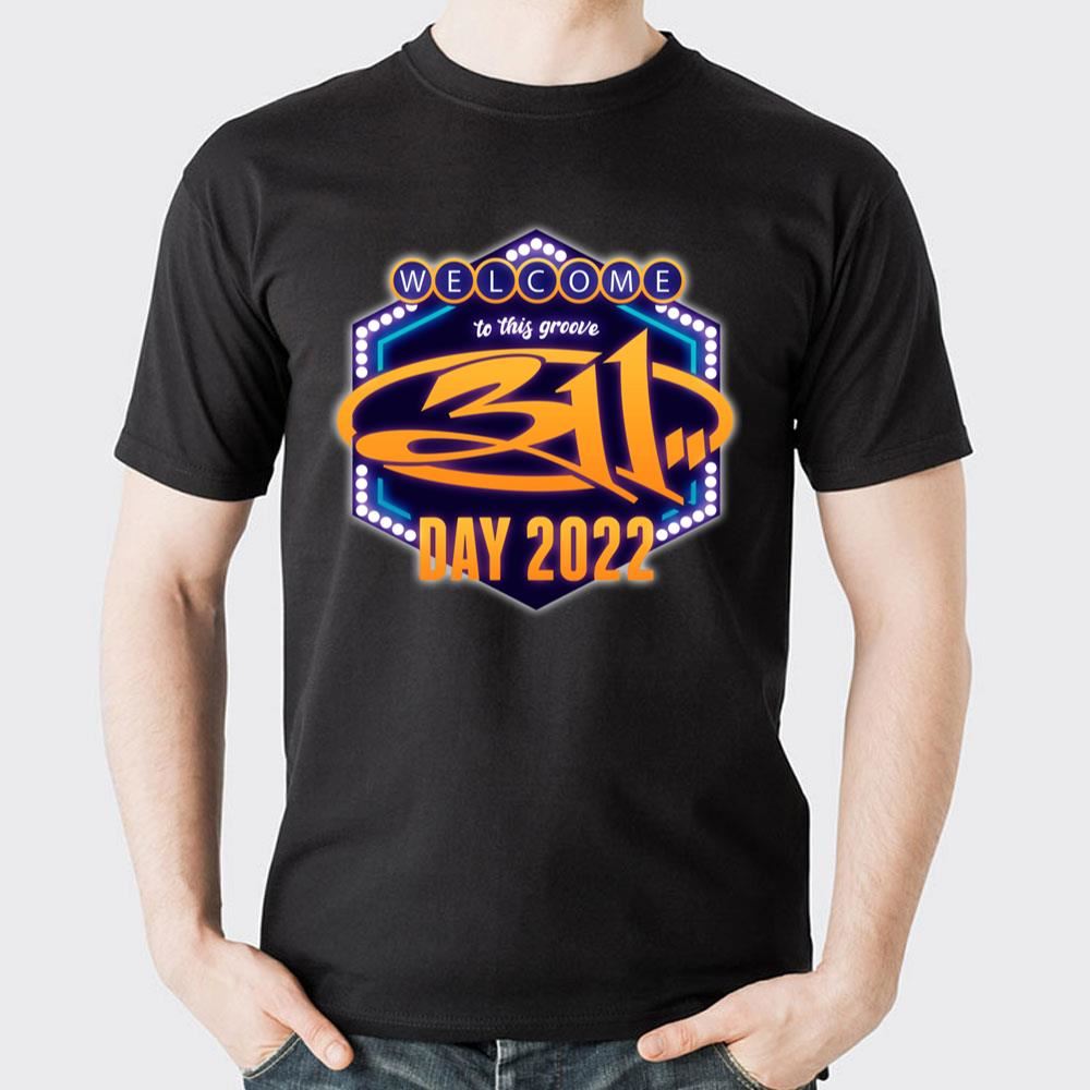 Welcome To This Groove 311 Day 2022 Awesome Shirts